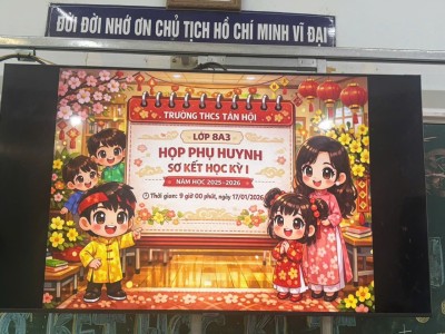 SƠ KẾT HỌC KỲ I VÀ HỌP PHỤ HUYNH HỌC SINH NĂM HỌC 2025 - 2026 TRƯỜNG THCS TÂN HỘI